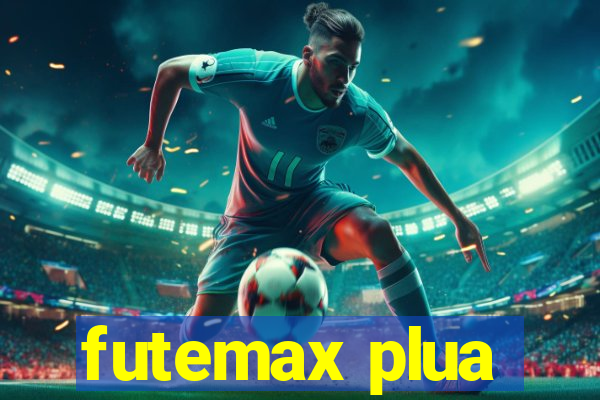 futemax plua